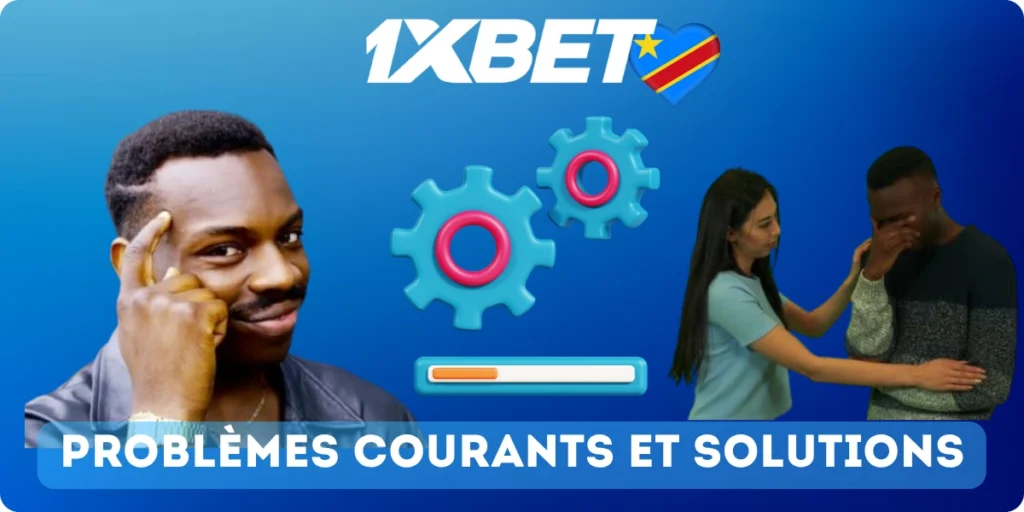 1xBet app Problèmes courants et solutions