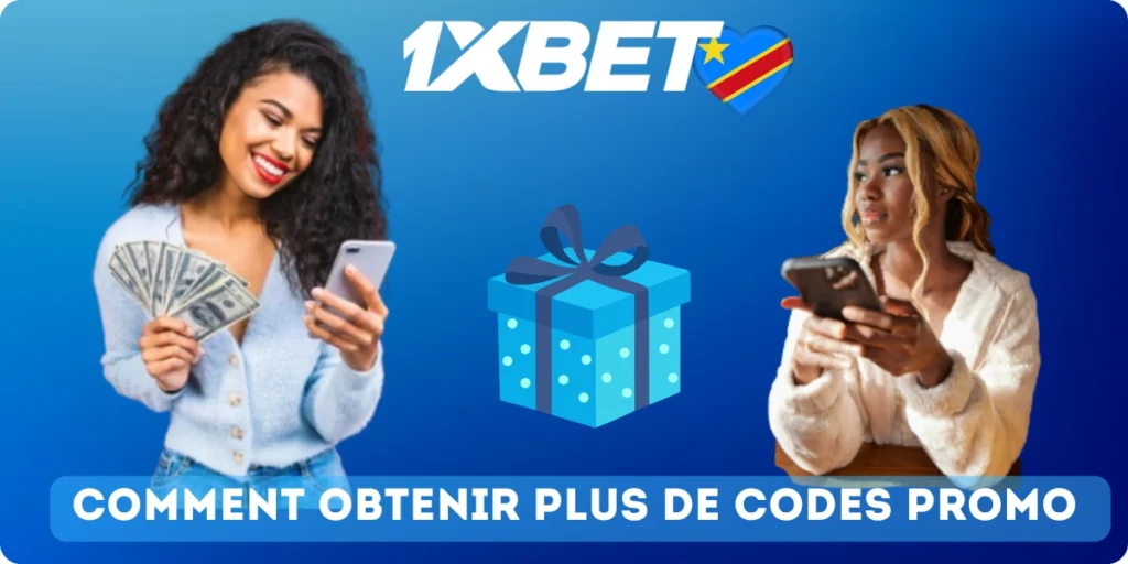 Comment obtenir plus de Codes Promo 1xBet